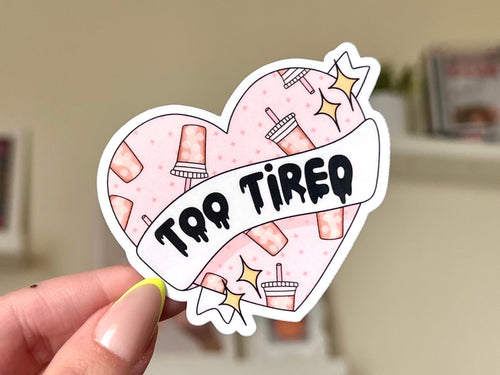 Too Tired sticker