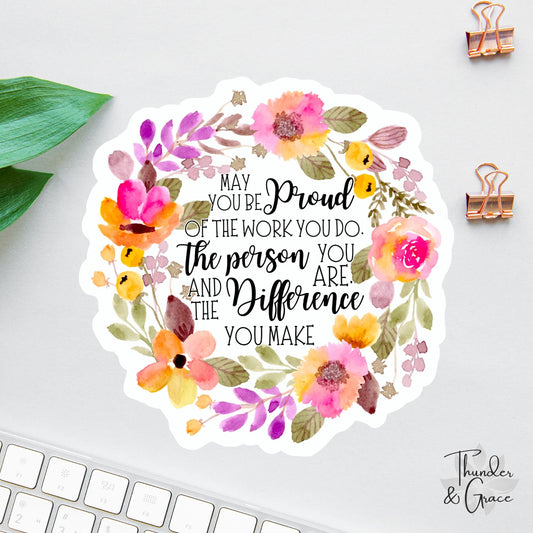 May You Be Proud of the Work You Do sticker, social worker