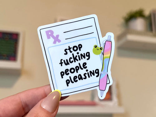 Stop F*cking People Pleasing sticker