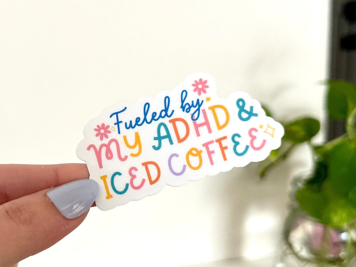 Fueled by ADHD & Coffee sticker