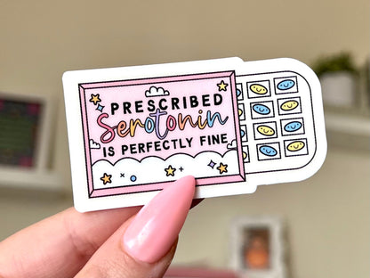 Serotonin Is Perfectly Fine sticker