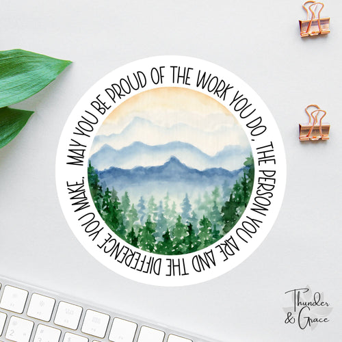 May You Be Proud of the Work You Do sticker