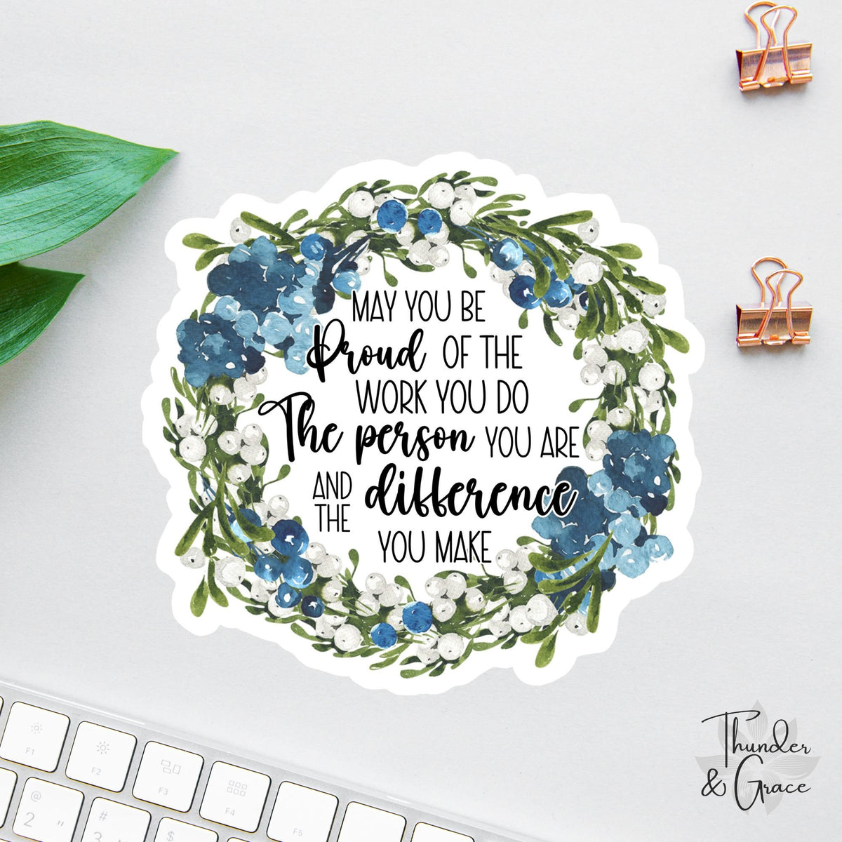 May You Be Proud of the Work You Do sticker
