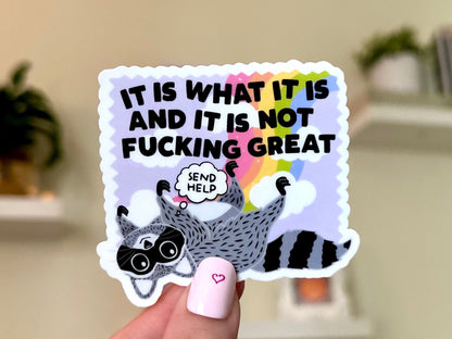 It Is What It Is & It Is Not Great sticker