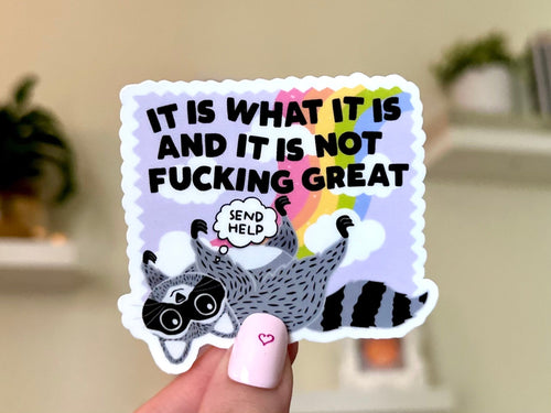 It Is What It Is & It Is Not Great sticker