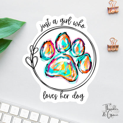 Just a Girl Who Loves Her Dog sticker