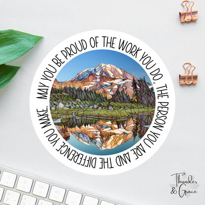 May You Be Proud of the Work You Do sticker, words of affirmation