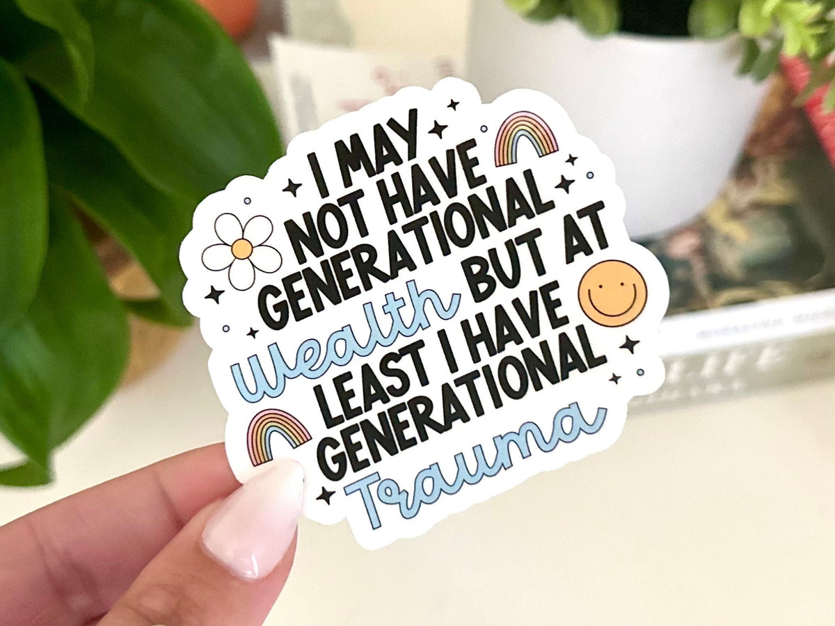 Generational Trauma sticker