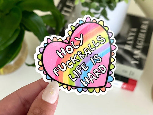 Holy F*ckballs Life Is Hard sticker