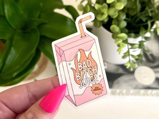 Bad B*tch Juice sticker