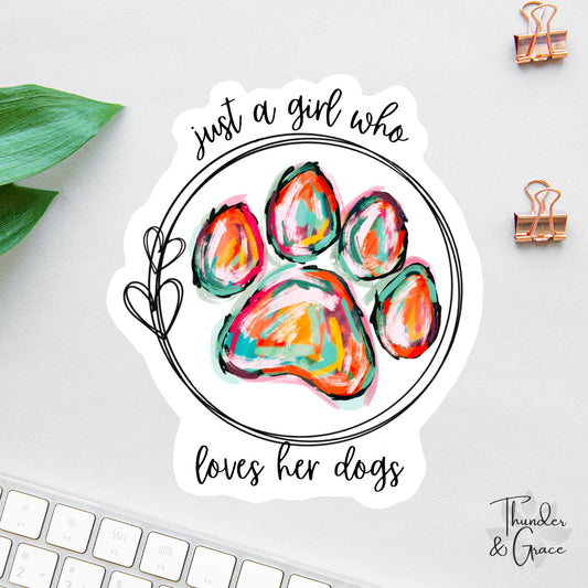 Just a Girl Who Loves Her Dogs sticker