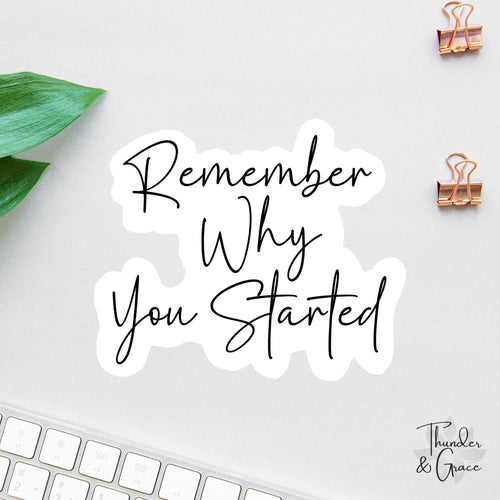 Remember Why You Started sticker, car for women