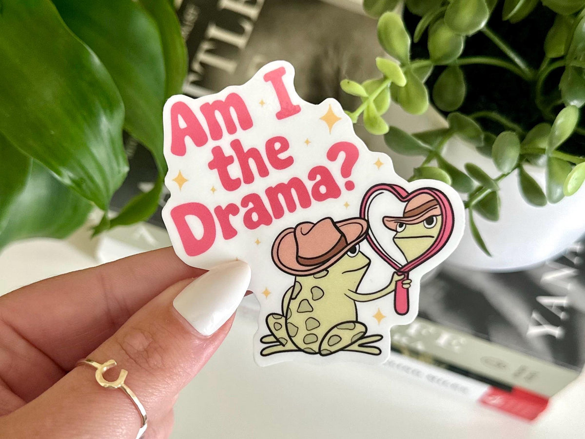 Am I the Drama? sticker, strong women