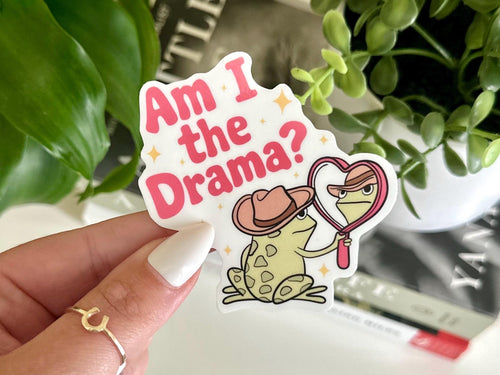 Am I the Drama? sticker, strong women