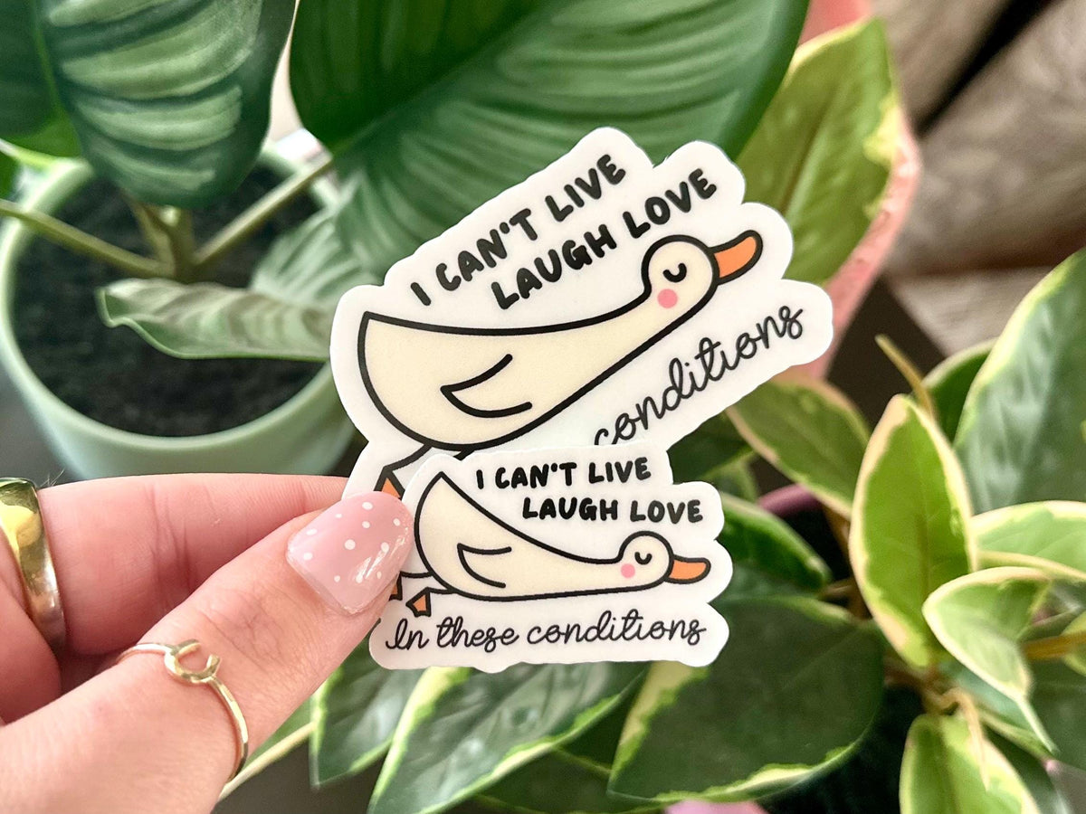I Can't Live Laugh Love Duck sticker – view 2
