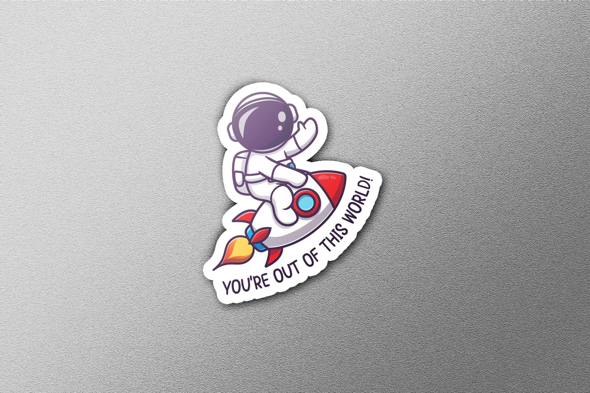 You’re Out of This World sticker, funny pun design