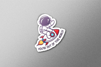 You’re Out of This World sticker, funny pun design