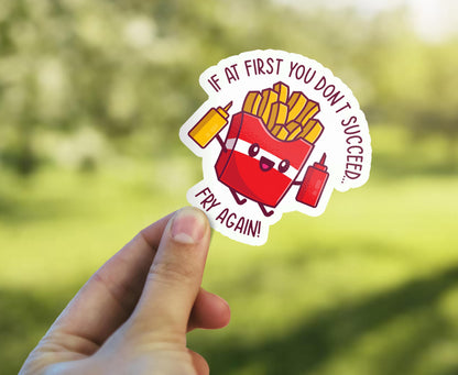If at First You Don’t Succeed sticker, fry again