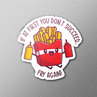 If at First You Don’t Succeed sticker, fry again – view 3