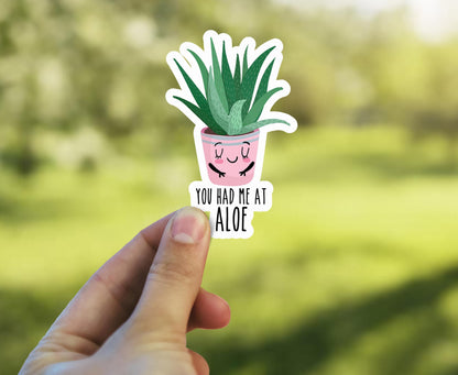 You Had Me at Aloe sticker, you had me at hello – view 3