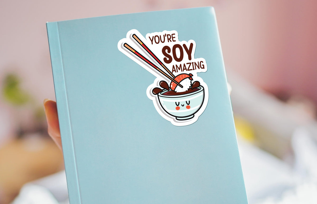 You're Soy Amazing sticker, funny soy sauce pun – view 4