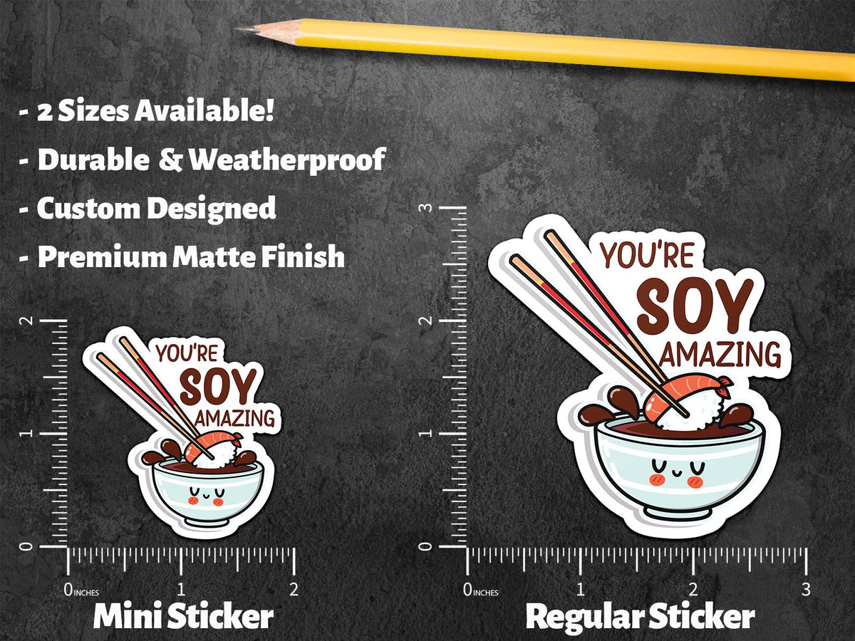 You're Soy Amazing sticker, funny soy sauce pun – view 3