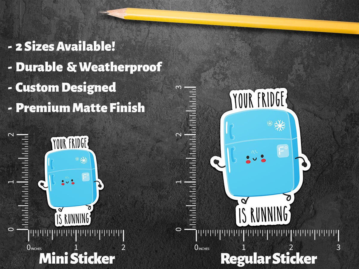 Your Fridge Is Running sticker, kitchen humor – view 2