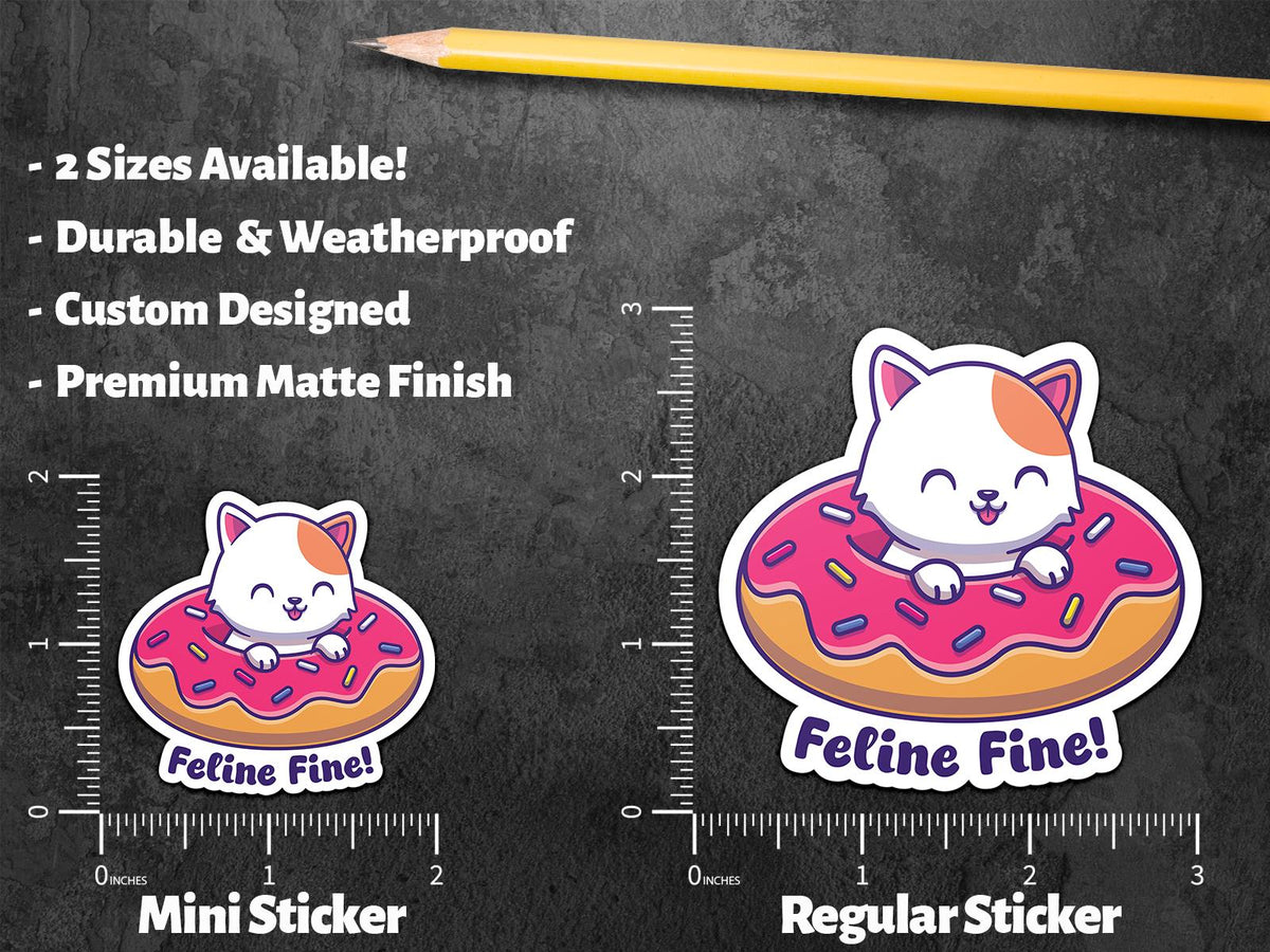 Cute Cat Feeling Fine (Feline Fine) sticker – view 2