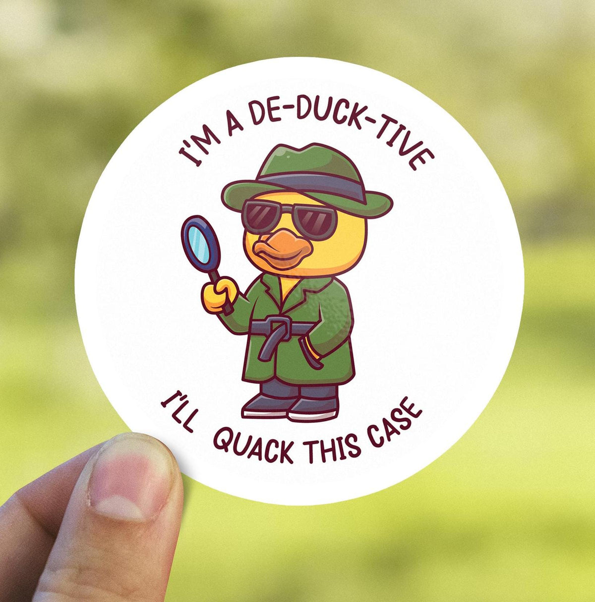I'm a De-Duck-Tive sticker, funny pun