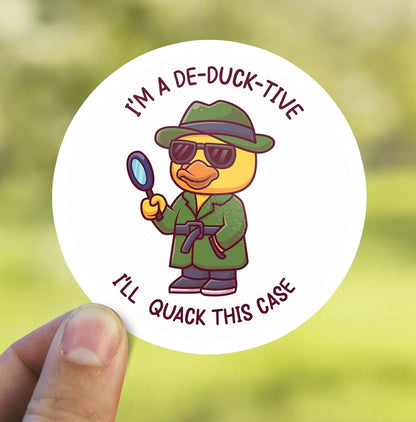 I'm a De-Duck-Tive sticker, funny pun