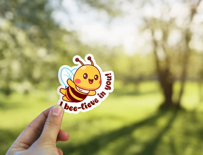 I Bee-lieve in You sticker, encouragement pun – view 3