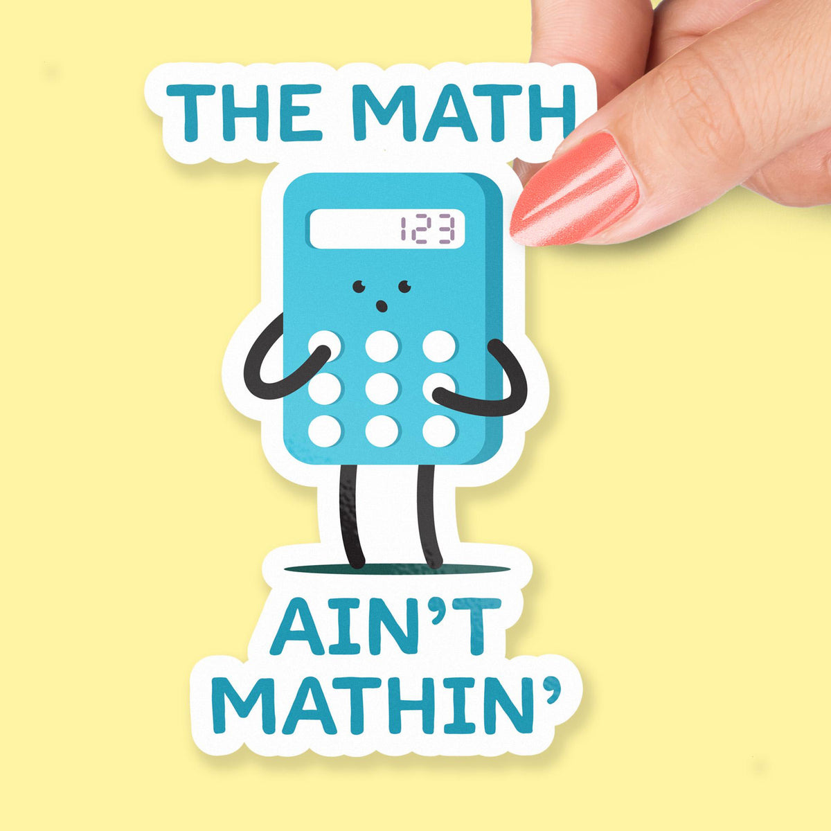 The Math Ain't Mathin' sticker