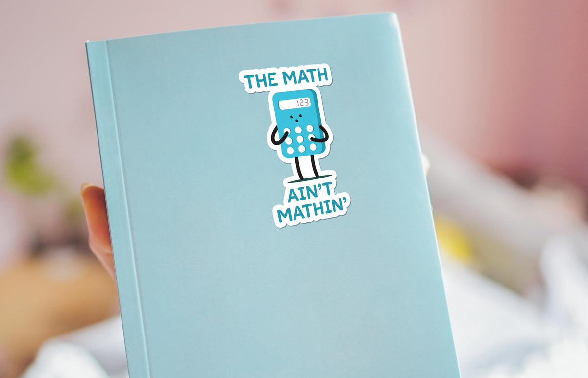 The Math Ain't Mathin' sticker – view 3