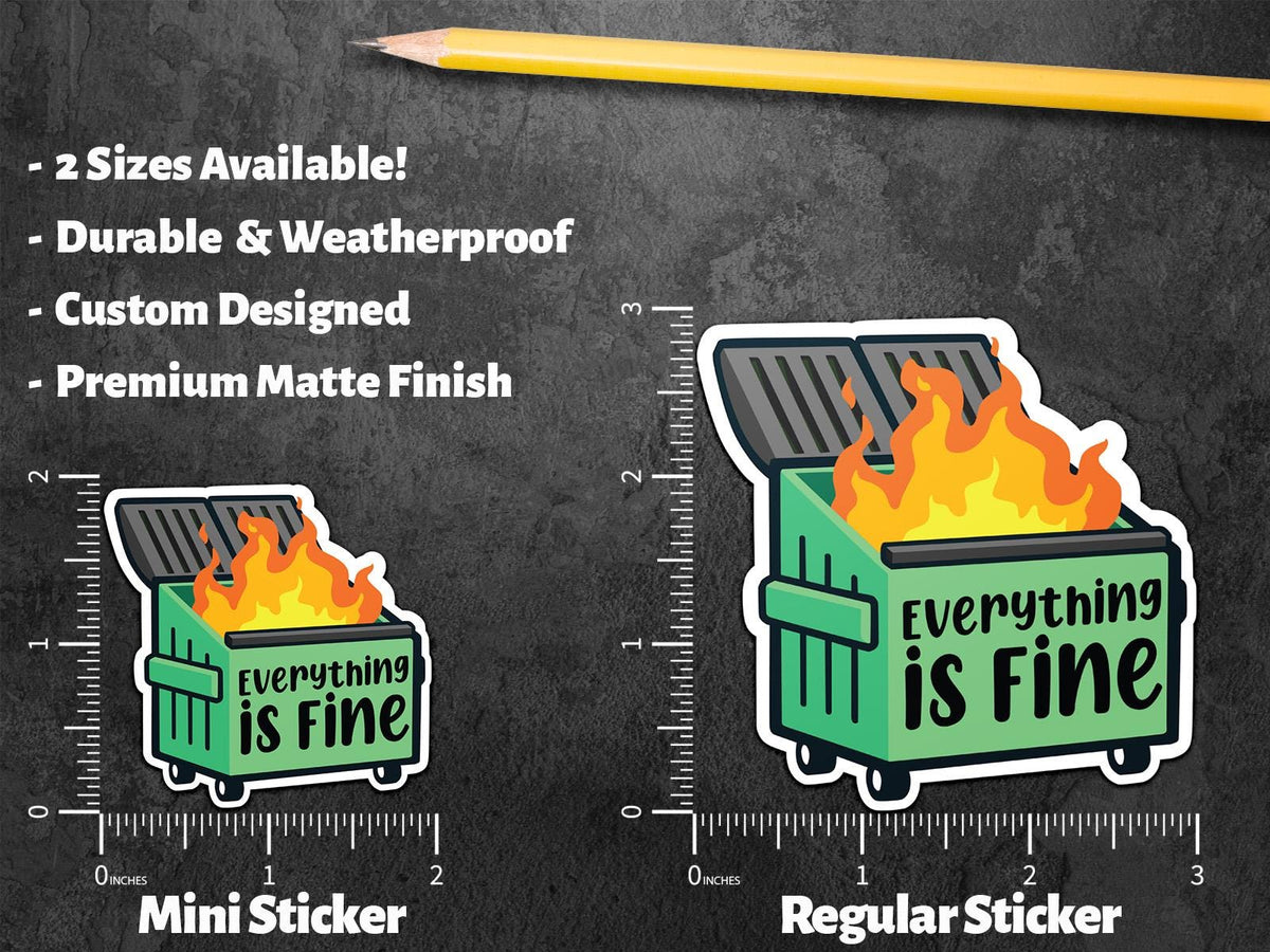 Everything Is Fine Dumpster Fire sticker – view 2