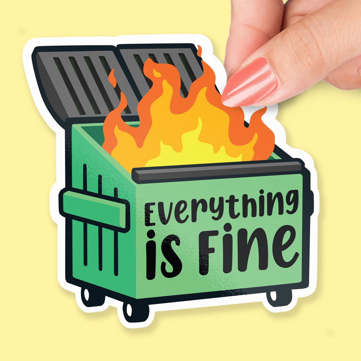 Everything Is Fine Dumpster Fire sticker
