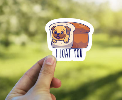 I Loaf You sticker, i love you" pun – view 4