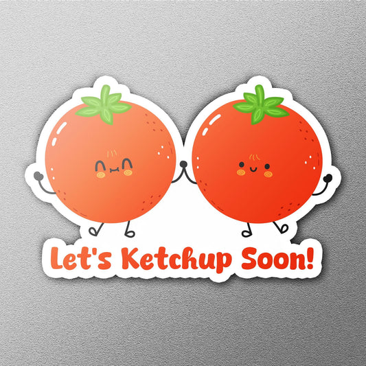 Let’s Ketchup Soon sticker, cute pun design