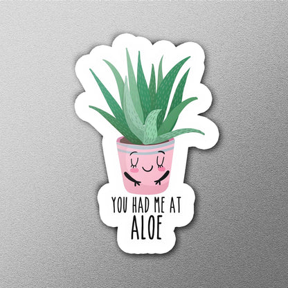 You Had Me at Aloe sticker, you had me at hello