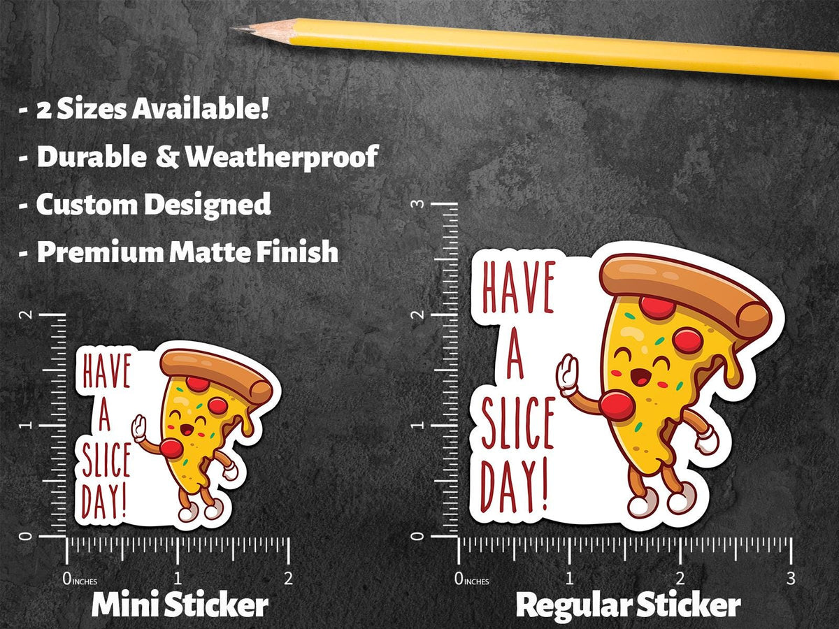 Have a Slice Day sticker, funny pun design – view 2