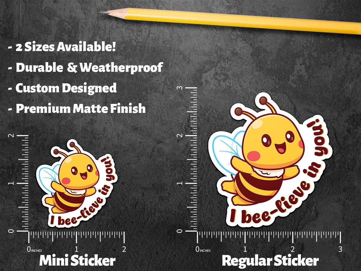 I Bee-lieve in You sticker, encouragement pun – view 2