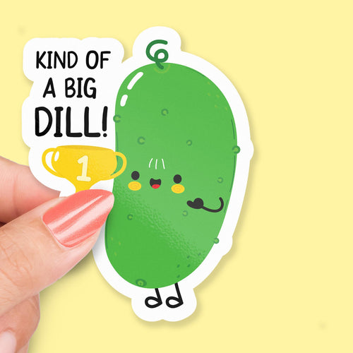 Kind of a Big Dill sticker, dill holding a trophy