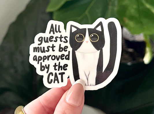 All Guests Must Be Approved by the Cat sticker