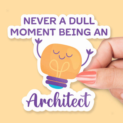 Never a Dull Moment Being an Architect sticker, kawaii light bulb