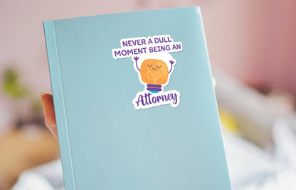 Never a Dull Moment Being an Attorney sticker, funny attorney design – view 3