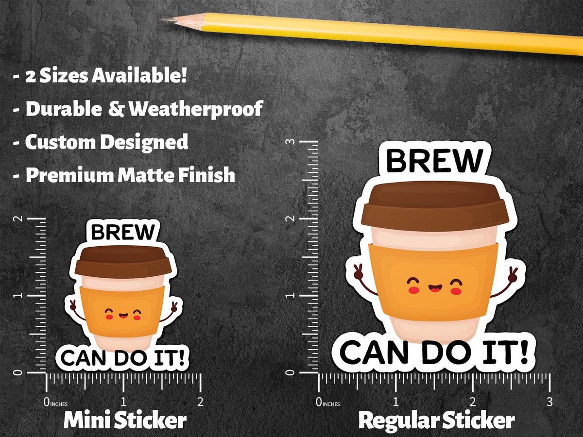 Brew Can Do It! You Can Do It sticker – view 2