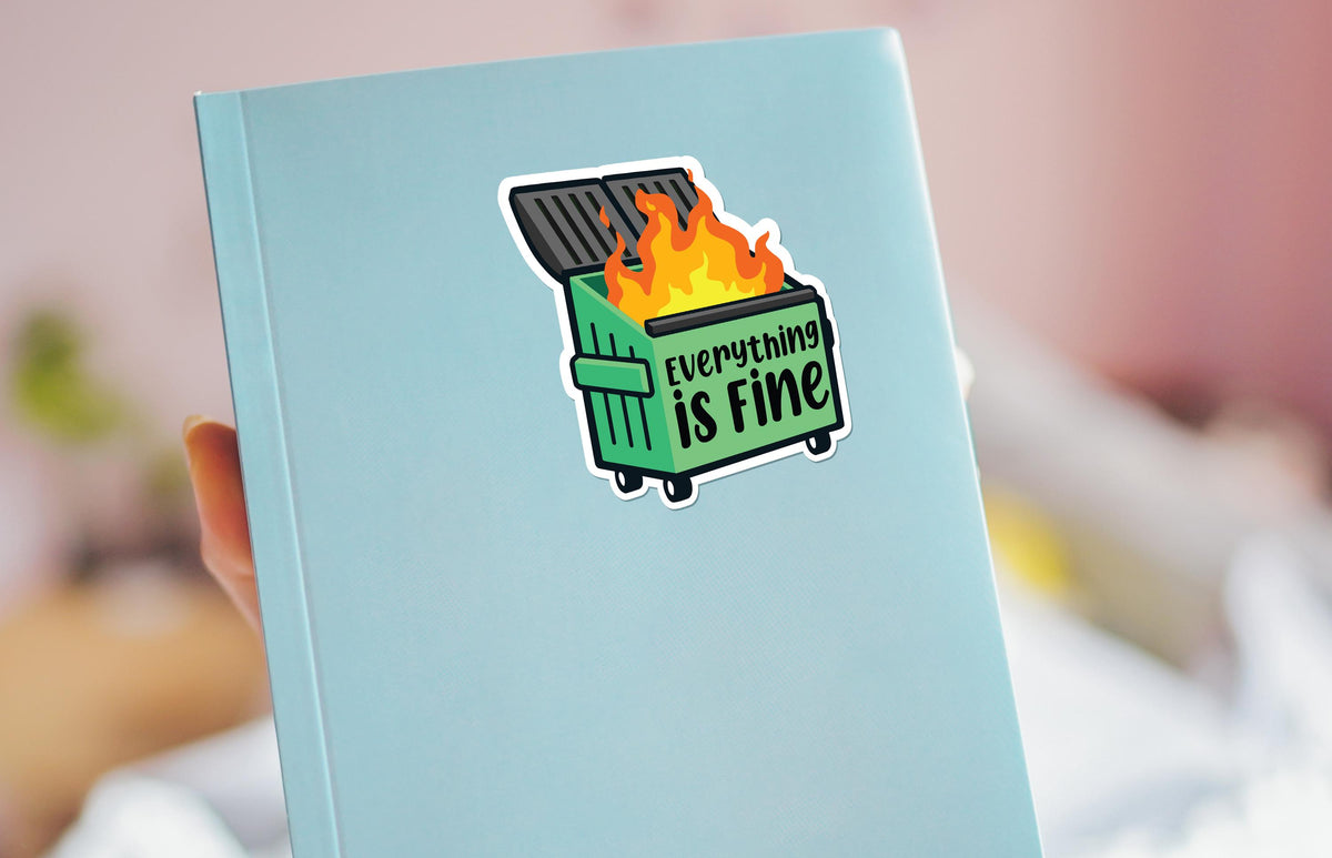 Everything Is Fine Dumpster Fire sticker – view 3