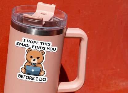 I Hope This Email Finds You Before I Do sticker, funny email humor – view 4