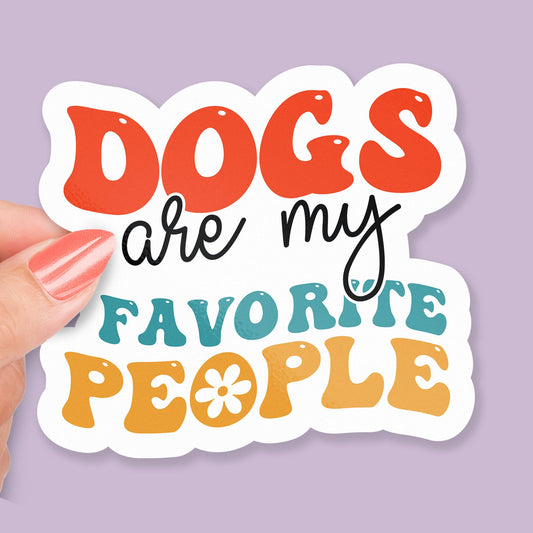 Dogs Are My Favorite People sticker
