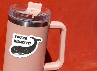 You're Killin' It sticker – view 4