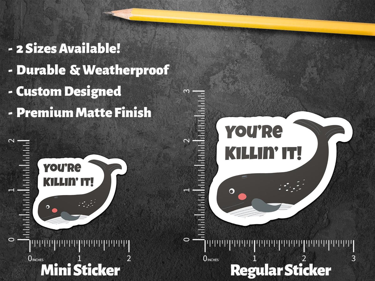 You're Killin' It sticker – view 2